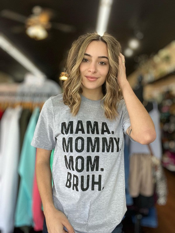 Mama. Bruh. Graphic Tee