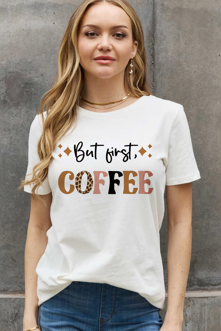 Simply Love BUT FIRST COFFEE Graphic Cotton Tee